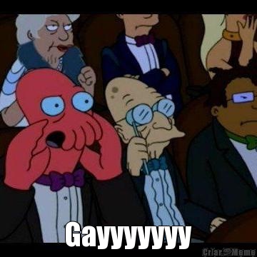  Gayyyyyyy