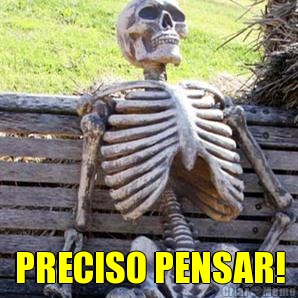  PRECISO PENSAR!