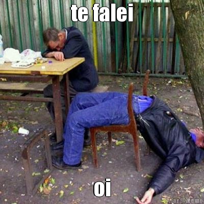te falei oi