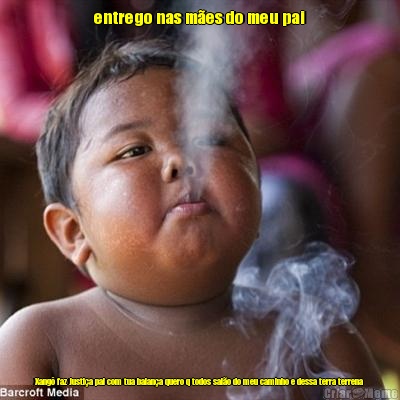 entrego nas m�es do meu pai Xang� faz Justi�a pai com tua balan�a quero q todos sai�o do meu caminho e dessa terra terrena 