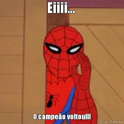 Eiiii...  O campe�o voltou!!!