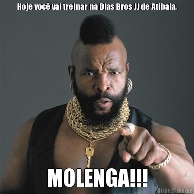 Hoje voc� vai treinar na Dias Bros JJ de Atibaia, MOLENGA!!!