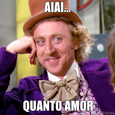 AIAI... QUANTO AMOR