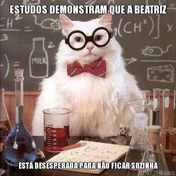 ESTUDOS DEMONSTRAM QUE A BEATRIZ EST� DESESPERADA PARA N�O FICAR SOZINHA