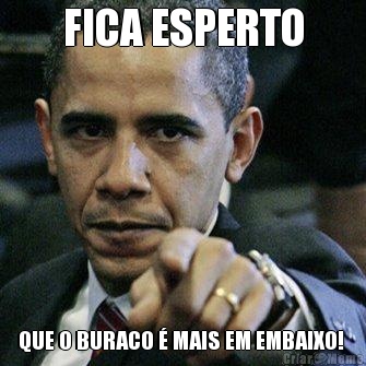 FICA ESPERTO QUE O BURACO � MAIS EM EMBAIXO! 