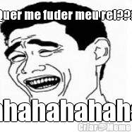 Quer me fuder meu rei??? ahahahahaha