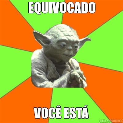 EQUIVOCADO VOC� EST�