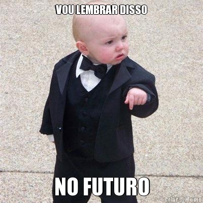 VOU LEMBRAR DISSO NO FUTURO