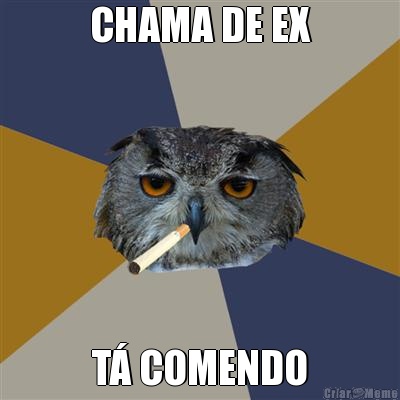 CHAMA DE EX T� COMENDO