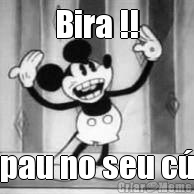 Bira !! pau no seu c�