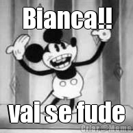 Bianca!! vai se fude