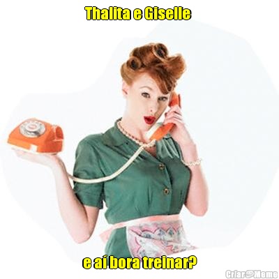 Thalita e Giselle  e a� bora treinar?