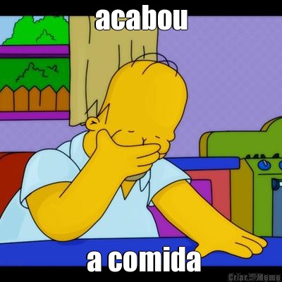 acabou  a comida