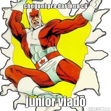 cheguei pra dar meu c� junior viado