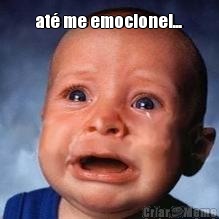at� me emocionei... 
