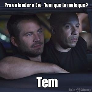 Pra entender o Er�,  Tem que t� moleque?  Tem