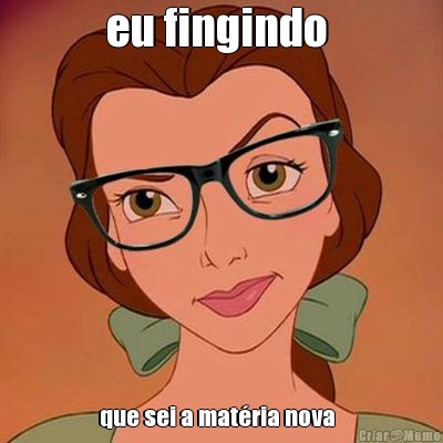 eu fingindo  que sei a mat�ria nova  