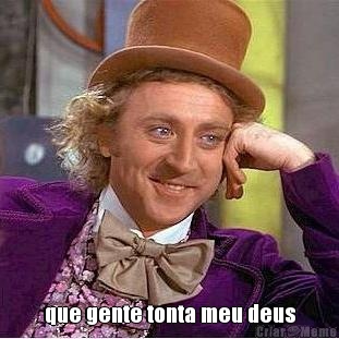  que gente tonta meu deus