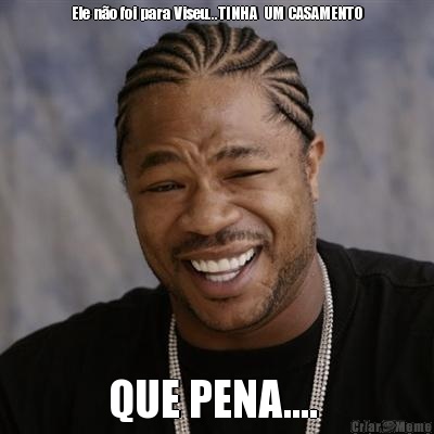 Ele n�o foi para Viseu...TINHA  UM CASAMENTO QUE PENA.... 