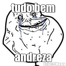 tudo bem andreza