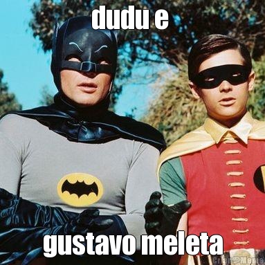 dudu e  gustavo meleta