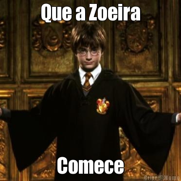 Que a Zoeira Comece