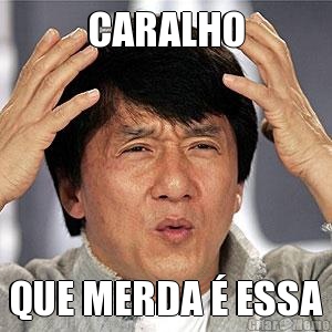 CARALHO QUE MERDA � ESSA