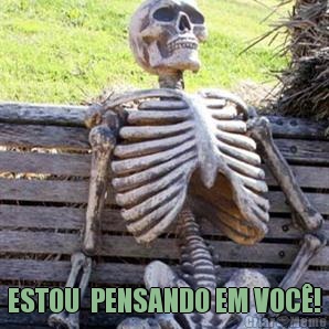  ESTOU  PENSANDO EM VOC�!