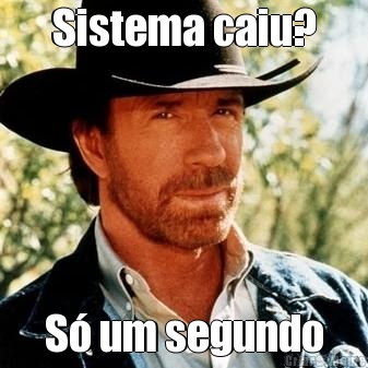 Sistema caiu? S� um segundo