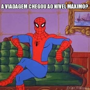 A VIADAGEM CHEGOU AO N�VEL M�XIMO? 