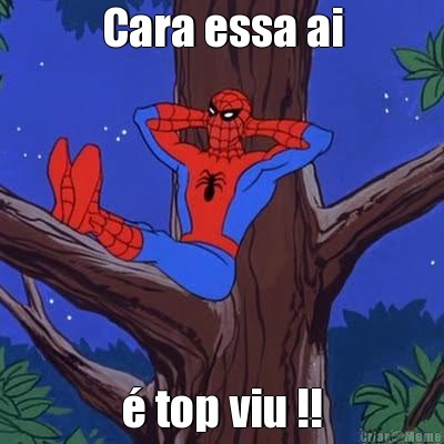 Cara essa ai � top viu !!