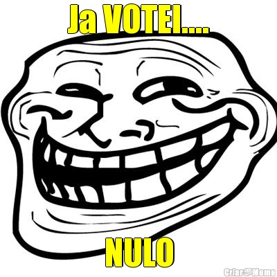 Ja VOTEI.... NULO