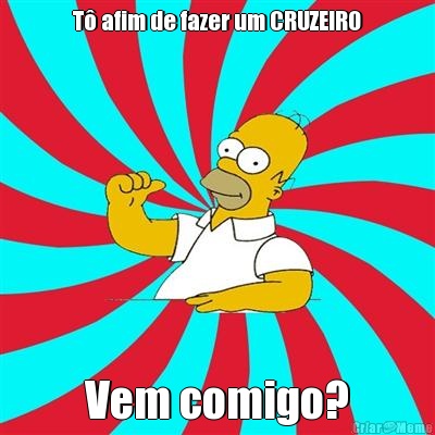 T� afim de fazer um CRUZEIRO Vem comigo?
