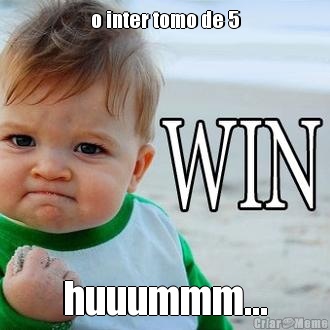 o inter tomo de 5 huuummm...