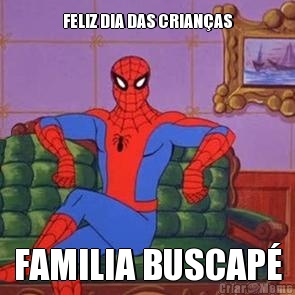 FELIZ DIA DAS CRIAN�AS FAMILIA BUSCAP�