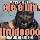 ele � um chifrudoooooo