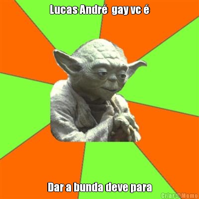 Lucas Andr�  gay vc � Dar a bunda deve para
