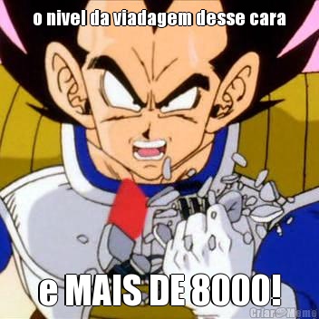 o nivel da viadagem desse cara e MAIS DE 8000!