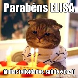 Parab�ns ELISA Muitas felicidades, sa�de e paz !!