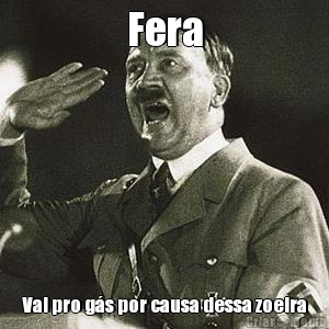 Fera Vai pro g�s por causa dessa zoeira