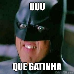 UUU QUE GATINHA