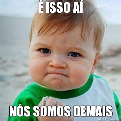 � ISSO A� N�S SOMOS DEMAIS