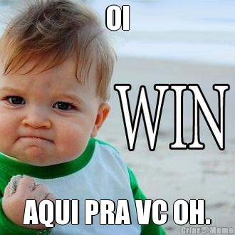 OI AQUI PRA VC OH.