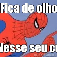 Fica de olho Nesse seu cu