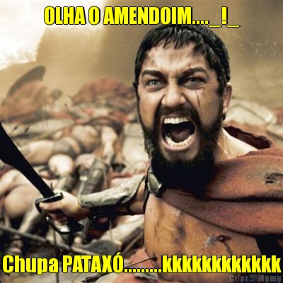 OLHA O AMENDOIM...._!_ Chupa PATAX�.........kkkkkkkkkkkk