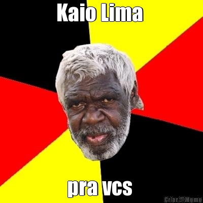 Kaio Lima  pra vcs 