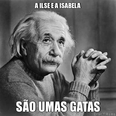 A ILSE E A ISABELA S�O UMAS GATAS
