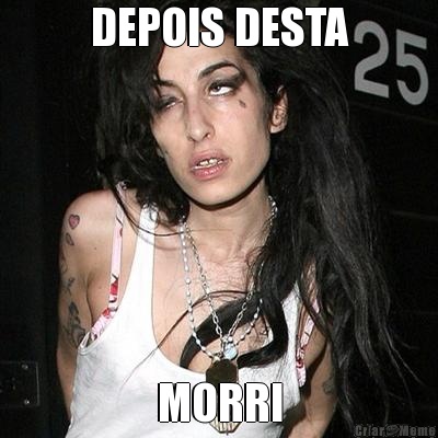 DEPOIS DESTA MORRI