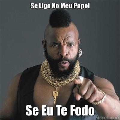 Se Liga No Meu Papo! Se Eu Te Fodo