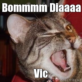 Bommmm Diaaaa Vic